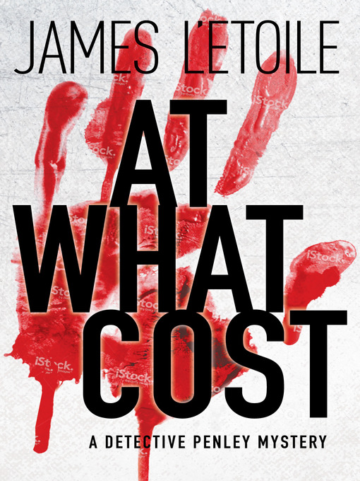 Title details for At What Cost by James L'Etoile - Available